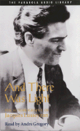 And There Was Light: The Autobiography of Jacques Lusseyran
