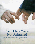 And They Were Not Ashamed: Strengthening Marriage Through Sexual Fulfillment