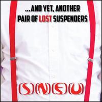 And Yet, Another Pair of Lost Suspenders - SNFU