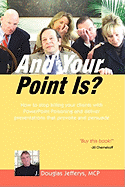 And Your Point Is?