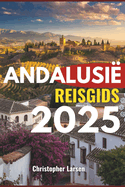 Andalusi? Reisgids 2025: Ontdek de betoverende ziel van de Middellandse Zee