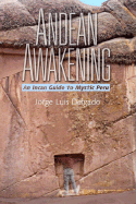 Andean Awakening: An Incan Guide to Mystical Peru