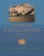 Andean Civilization: A Tribute to Michael E. Moseley