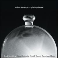 Anders Nordentoft: Light Imprisoned - Christina Bjrke (piano); Claus Myrup (viola); Copenhagen Classic; Henrik Brendstrup (cello); Johannes Se Hansen (violin);...