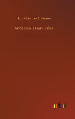 Andersens Fairy Tales - Andersen, Hans Christian