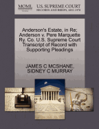 Anderson's Estate, in Re; Anderson V. Pere Marquette Ry. Co. U.S. Supreme Court Transcript of Record with Supporting Pleadings