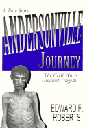 Andersonville Journey - Roberts, Edward F