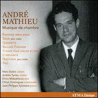 Andr Mathieu: Musique de Chambre - Andra Tyniec (violin); Chlo Dominguez (cello); Elvira Misbakhova (viola); Jean-Philippe Sylvestre (piano);...