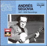 Andrs Segovia: 1927-1939 Recordings, Vol. 2 - Andrs Segovia (guitar)