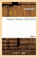 Andr? Ch?nier. T. 1