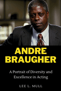 Andre Braugher: A Portrait of Diversity and Excellence in Acting