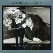 Andre Kertesz: Masters of Photography Series - Kertesz, Andre (Photographer)