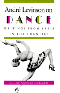 Andre Levinson on Dance: Writings from Paris in the Twenties.