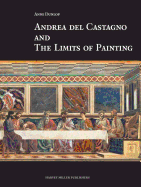 Andrea del Castagno and the Limits of Painting