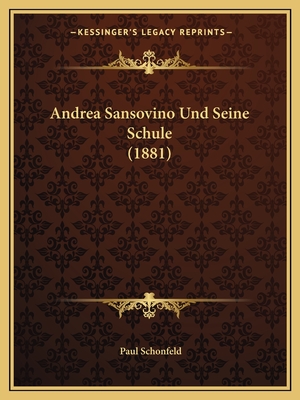 Andrea Sansovino Und Seine Schule (1881) - Schonfeld, Paul