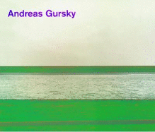 Andreas Gursky: Photographs - Gursky, Andreas