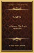 Andree: The Record Of A Tragic Adventure