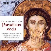 Andrejs Selickis: Paradisus vocis - Ieva Ezeriete (soprano); Ieva Nimane (bagpipes); Ieva Parsa (mezzo-soprano); Ivo Kruskops (tympani [timpani]);...