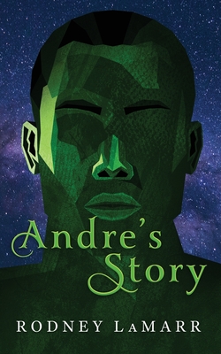 Andre's Story - Lamarr, Rodney, and Swanson, Casey (Editor), and Toten, Elijah (Cover design by)
