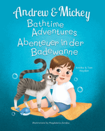 Andrew and Mickey: the Perfect Bath Time Duo (Bilingual Book for Kids Ages 1-4 - English and German)