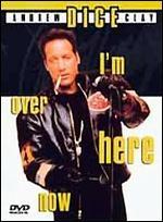 Andrew Dice Clay: Over Here Now