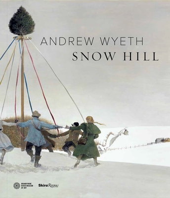 Andrew Wyeth's Snow Hill - Duff, James H (Text by), and Padon, Thomas (Foreword by)