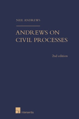 Andrews on Civil Processes (2nd Edition): Court Proceedings, Arbitration and Mediation - Andrews, Neil