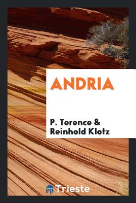 Andria - Terence, P, and Klotz, Reinhold