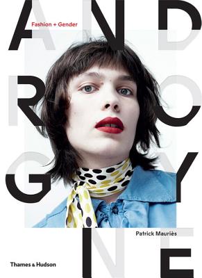 Androgyne: Fashion and Gender - Mauries, Patrick
