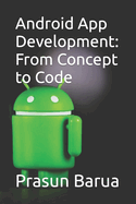 Android App Development: From Concept to Code