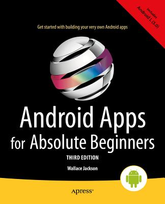 Android Apps for Absolute Beginners - Jackson, Wallace