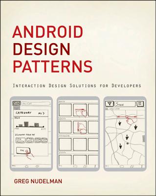 Android Design Patterns: Interaction Design Solutions for Developers - Nudelman, Greg
