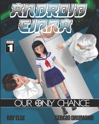 Android Einna: Our Only Chance - Issue 1 - Else, Ray