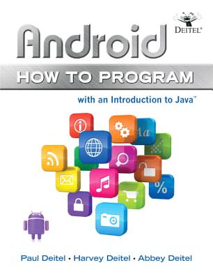 Android How to Program - Deitel, Paul J, and Deitel, Harvey