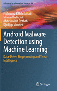 Android Malware Detection Using Machine Learning: Data-Driven Fingerprinting and Threat Intelligence