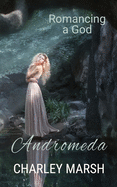 Andromeda: Romancing a God