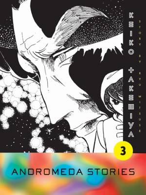Andromeda Stories: Volume 3 - Takemiya, Keiko