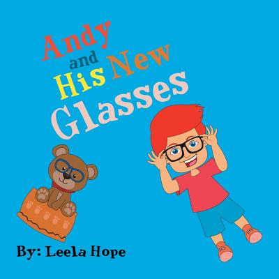 Andy and His New Glasses - Hope, Leela