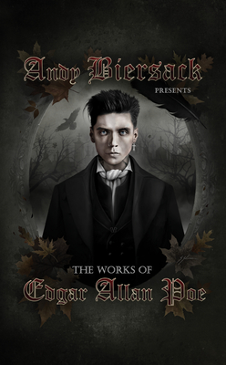 Andy Biersack Presents the Works of Edgar Allan Poe - Poe, Edgar Allan, and Biersack, Andy (Foreword by)