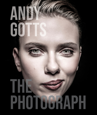 Andy Gotts: The Photograph - Gotts, Andy