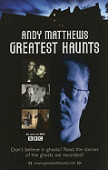 Andy Matthews Greatest Haunts