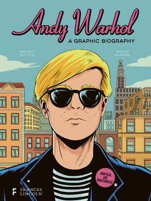 Andy Warhol: A Graphic Biography - Botton, Michele