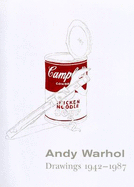 Andy Warhol Drawings: Drawings 1942-1987