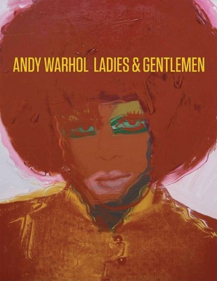 Andy Warhol: Ladies and Gentlemen - Warhol, Andy, and Pasolini, Pier Paolo (Text by)
