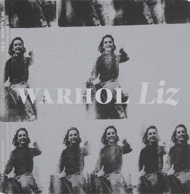 Andy Warhol: Liz - Colacello, Bob (Contributions by), and Waters, John (Contributions by)