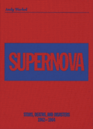 Andy Warhol: Supernova: Stars, Deaths and Disasters 1962-1964