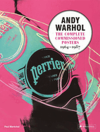 Andy Warhol: The Complete Commissioned Posters, 1964-1987