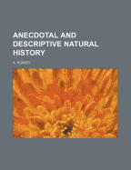 Anecdotal and Descriptive Natural History