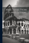 Anecdotes from Pliny's letters.