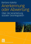 Anerkennung Oder Abwertung: Uber Die Verarbeitung Sozialer Desintegration